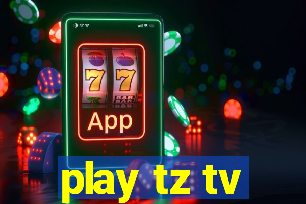 play tz tv